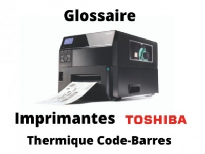 Glossaire spéciale imprimante Thermique